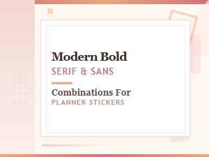 Modern Bold Serif and Sans-Serif Font Pairings for Planner Stickers
