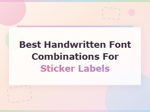 Best Handwritten Font Combinations for Beautiful Sticker Labels