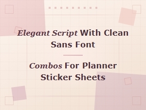 Elegant Script and Clean Sans Font Combos for Planner Sticker Sheets